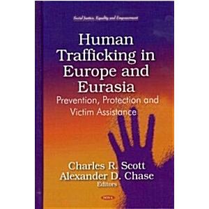 Human Trafficking in Europe &amp; Eurasia (Hardcover U...