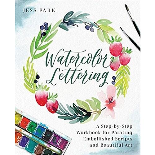 Watercolor Lettering: A Step-By-Step Workbook for ...