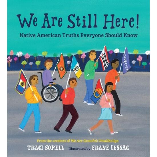 We Are Still Here!: Native American Truths Everyon...