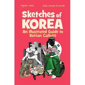 Sketches of Korea: An Illustrated Guide to Korean ...