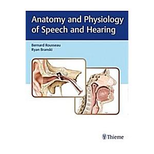 Anatomy and Physiology of Speech and Hearing (Hard...
