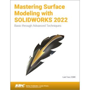 Mastering Surface Modeling with Solidworks 2022: B...