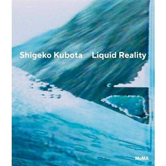 Shigeko Kubota: Liquid Reality (Hardcover)