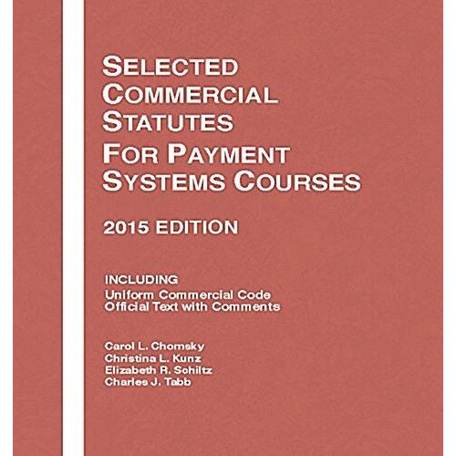 Selected Commercial Statutes for Payment Systems C...