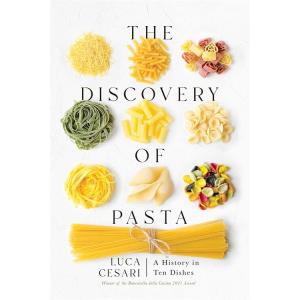 The Discovery of Pasta: A History in Ten Dishes (H...