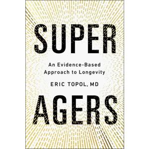Super Agers: An Evidence-Based Approach to Longevi...
