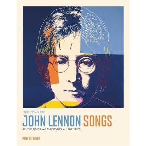 The Complete John Lennon Songs: All the Songs. All...