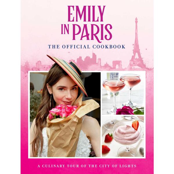 Emily in Paris: The Official Cookbook (Hardcover)