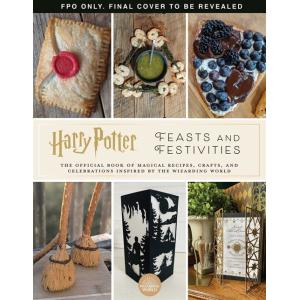 Harry Potter: Feasts &amp; Festivities: An Official Bo...