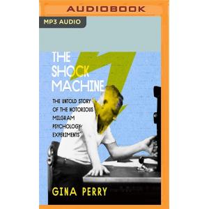 Behind the Shock Machine: The Untold Story of the ...