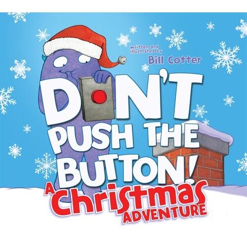 Don&apos;t Push the Button! a Christmas Adventure: An I...