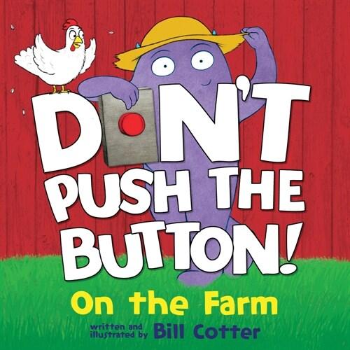 Don&apos;t Push the Button: On the Farm (Board Books)