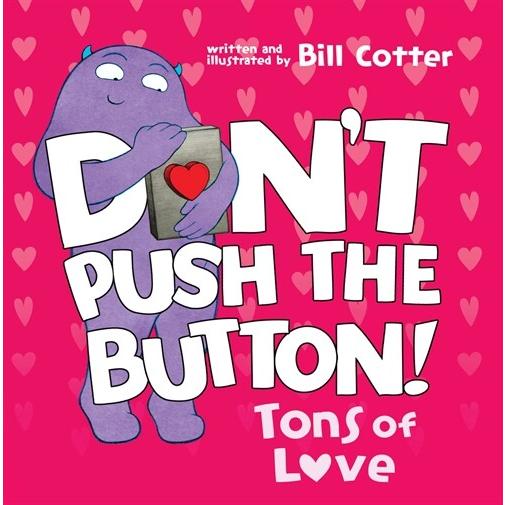 Don&apos;t Push the Button: Tons of Love (Board Books)