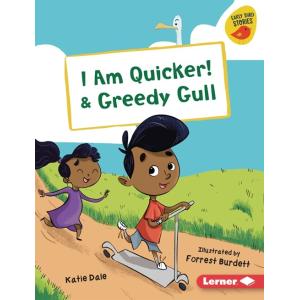 I Am Quicker!  Greedy Gull (Library Binding)