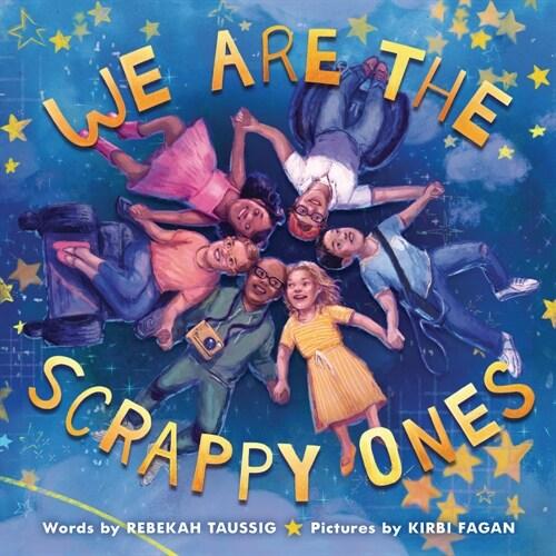 We Are the Scrappy Ones (Hardcover)