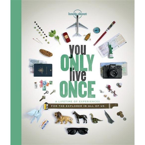You Only Live Once: A Lifetime of Experiences for ...