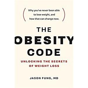 The Obesity Code: Unlocking the Secrets of Weight ...
