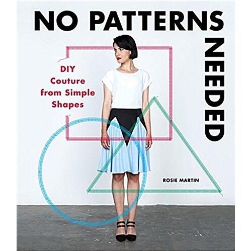 No Patterns Needed: DIY Couture from Simple Shapes...