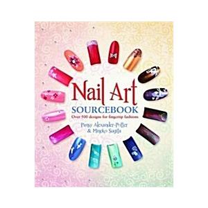 Nail Art Sourcebook: Over 500 Designs for Fingerti...