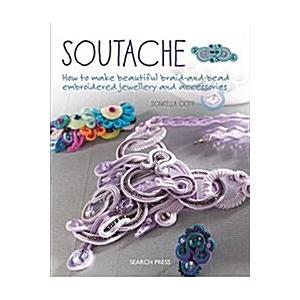Soutache: How to Make Beautiful Braid-and-Bead Emb...