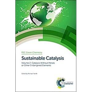 Sustainable Catalysis : Without Metals or Other En...