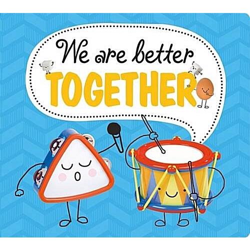 We are Better Together (Board Book)