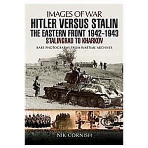 Hitler versus Stalin: The Eastern Front 1942 - 194...