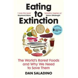Eating to Extinction: The World’s Rarest Foods and...