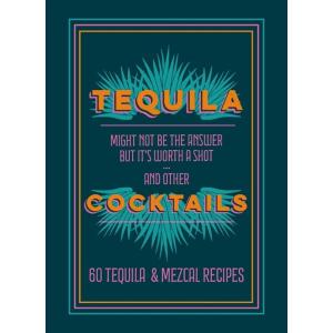 Tequila Cocktails : 60 Tequila  Mezcal Recipes (Ha...