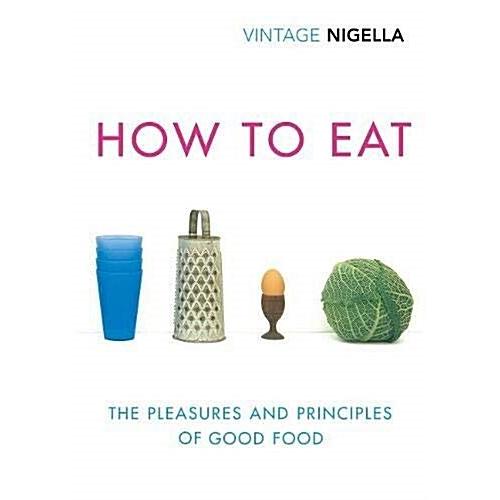 How to Eat: Vintage Classics Anniversary Edition (...