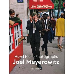 Joel Meyerowitz : How I Make Photographs (Paperbac...