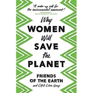 Why Women Will Save the Planet (Paperback 2 ed)