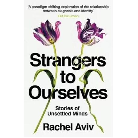 Strangers to Ourselves: Stories of Unsettled Minds...