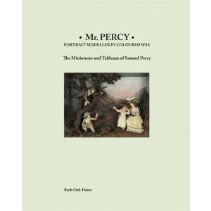 Mr Percy: Portrait Modeller in Coloured Wax: The M...