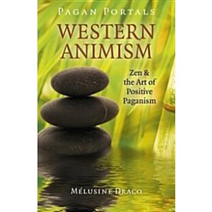 Pagan Portals - Western Animism: Zen &amp; the Art of ...