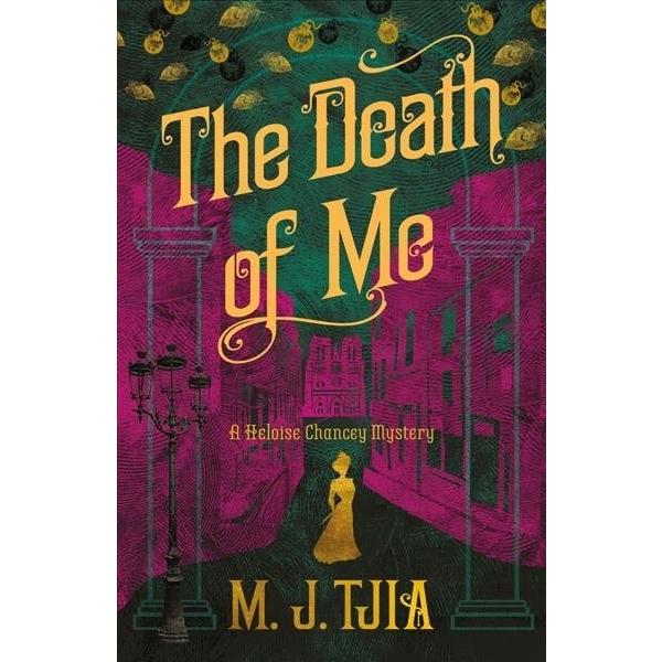 The Death of Me: A Heloise Chancey Mystery (Paperb...