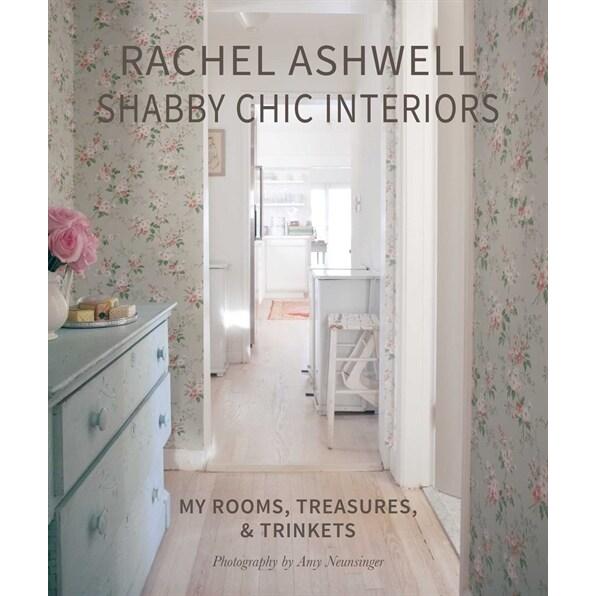 Rachel Ashwell Shabby Chic Interiors: My Rooms Tre...
