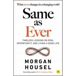 Same as Ever: Timeless Lessons on Risk Opportunity...