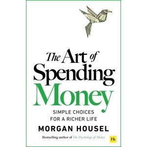 The Art of Spending Money : Simple Choices for a R...
