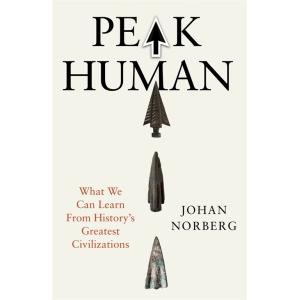 Peak Human: What We Can Learn from History's Great...