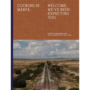 Cooking in Marfa: Welcome We've Been Expecting You...