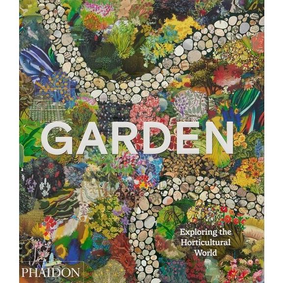 Garden: Exploring the Horticultural World (Hardcov...