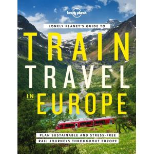 Lonely Planet's Guide to Train Travel in Europe (H...