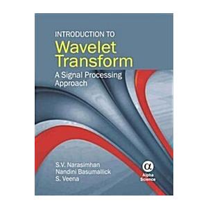 Introduction to Wavelet Transform : A Signal Proce...