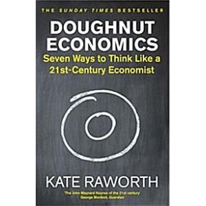 Doughnut Economics : Seven Ways to Think Like a 21...