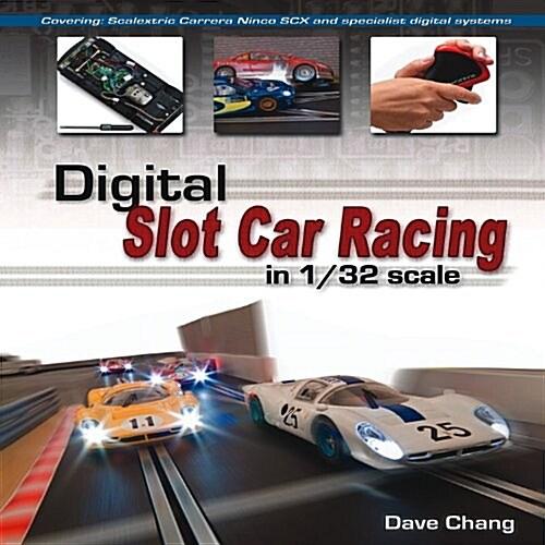 Digital Slot Car Racing in 1/32 Scale : Covering: ...