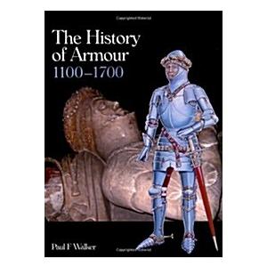 The History of Armor 1100-1700 (Hardcover)