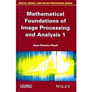 Mathematical Foundations of Image Processing and A...