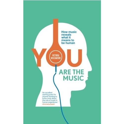 You Are the Music : How Music Reveals What it Mean...