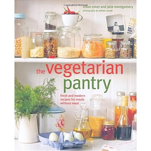 The Vegetarian Pantry: Fresh and Modern Meat-Free ...